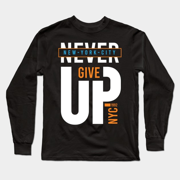 Never give up Long Sleeve T-Shirt by Teefold